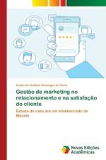 Gestao de marketing no relacionamento e na satisfacao do cliente af Domingos de Paiva Anderson Antonio Domingos de Paiva