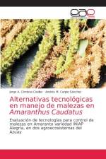 Alternativas tecnologicas en manejo de malezas en Amaranthus Caudatus af Cordova Coellar Jorge A. Cordova Coellar