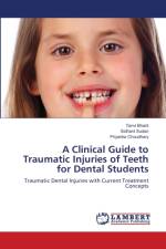 Clinical Guide to Traumatic Injuries of Teeth for Dental Students af Bharti Tanvi Bharti