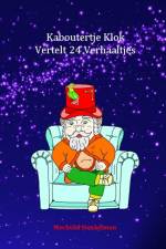Kaboutertje Klok Vertelt 24 Verhaaltjes af Mechtild Henkelman