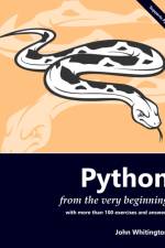 Python from the Very Beginning af John Whitington