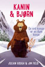 Kanin & Bjørn 5: En ond konge er en dum konge af Julian Gough