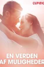 En verden af muligheder – erotisk novelle af Cupido