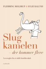 Slug kamelen - der kommer flere af Flemming Møldrup
