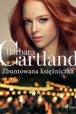 Zbuntowana księżniczka - Ponadczasowe historie miłosne Barbary Cartland af Barbara Cartland