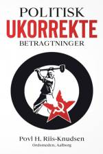 Politisk ukorrekte betragtninger af Povl H. Riis-Knudsen