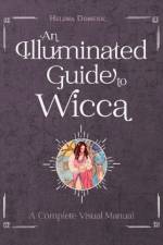 An Illuminated Guide to Wicca af Helena Domenic-Wills