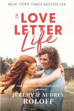 A Love Letter Life af Jeremy Roloff