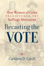 Recasting the Vote af Cathleen D. Cahill