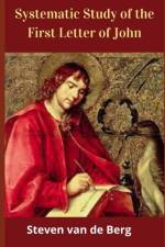 Systematic Study of the First Letter of John af Steven Van de Berg