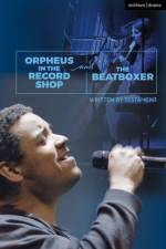 Orpheus in the Record Shop and The Beatboxer af Testament