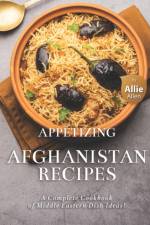 Appetizing Afghanistan Recipes af Allie Allen