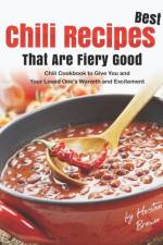 Best Chili Recipes That Are Fiery Good af Heston Brown