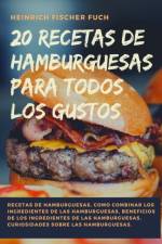 20 Recetas de Hamburguesas Para Todos Los Gustos af Heinrich Fischer Fuch