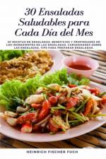 30 Ensaladas Saludables Para Cada Dia del Mes af Heinrich Fischer Fuch