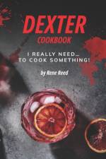 Dexter Cookbook af Rene Reed