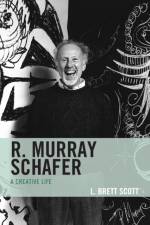 R. Murray Schafer af L. Brett Scott