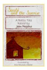 Saule and the Sunrise A Baltic Tale retold by Jean Pagano af Jean Pagano