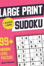 Large Print Sudoku 99+ Medium Level Puzzles af Mary Widkins