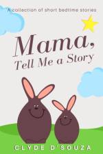 Mama, Tell Me a Story af Clyde D'Souza