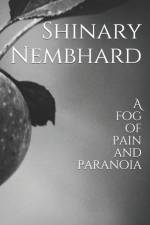 fog of pain and paranoia af Shinary Nembhard