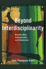Beyond Interdisciplinarity af Julie Thompson (Professor of Humanities Emerita Klein