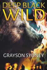 Deep Black Wild af Sydney Grayson Sydney