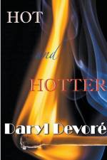Hot and Hotter af Devore Daryl Devore