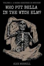 Who Put Bella In The Wych Elm? Volume 2 af Merrill Alex Merrill