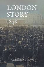 London Story 1848 af Howe Catherine Howe