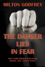 Danger Lies In Fear af Godfrey Milton Godfrey