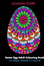 Easter Egg Adult Colouring Book af Azariah Starr