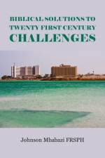 Biblical Solutions to Twenty First Century Challenges af Johnson Mbabazi