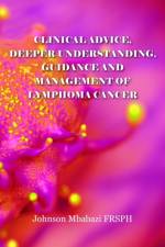 Clinical advice, deeper understanding, guidance and management of lymphoma cancer af Johnson Mbabazi