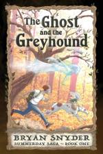 Ghost and the Greyhound af Bryan Snyder