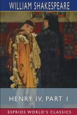 Henry IV, Part 1 (Esprios Classics) af William Shakespeare