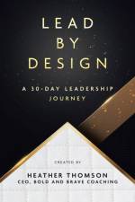Lead By Design af Thomson Heather Thomson