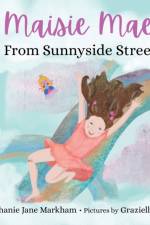 Maisie Mae From Sunnyside Street af Stephanie Jane Markham