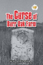 Curse of Burr Oak Farm af William Mitchell Ross