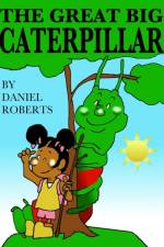 Great Big Caterpillar af Roberts Daniel Roberts
