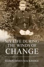 My Life During the Winds of Change af Eldon James Mackridge