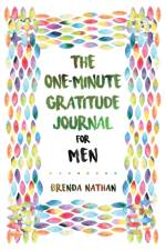 One-Minute Gratitude Journal for Men af Brenda Nathan