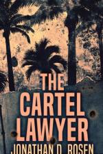 Cartel Lawyer af Jonathan D Rosen
