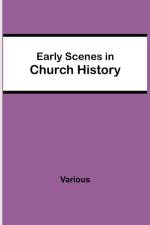 Early Scenes in Church History af Various