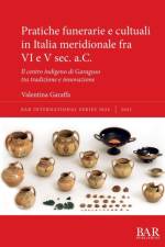 Pratiche funerarie e cultuali in Italia meridionale fra VI e V sec. a.C. af Valentina Garaffa