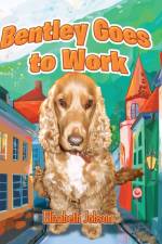 Bentley Goes to Work af Elizabeth Jobson