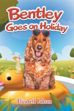 Bentley Goes on Holiday af Elizabeth Jobson