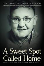 Sweet Spot Called Home af Carl Boggess Honaker