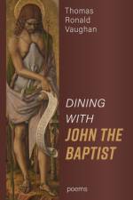 Dining With John the Baptist af Thomas Ronald Vaughan