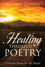 Healing Through Poetry af Zambrano Alejandro J. Zambrano